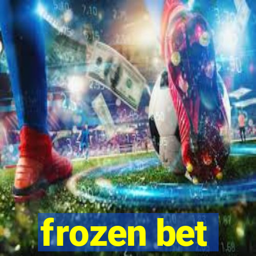 frozen bet